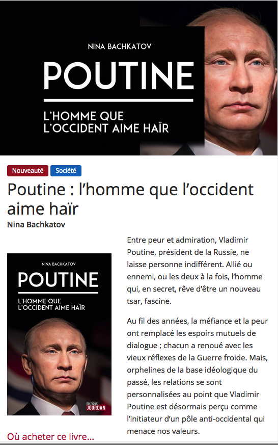 Page Internet. Editions Jourdan. Poutine, l|homme que l|Occident aime haïr, par Nina Bachkatov 2016-03-16